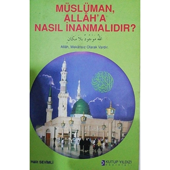 Müslüman Allah’a Nasıl Inanmalıdır? - Kolektif