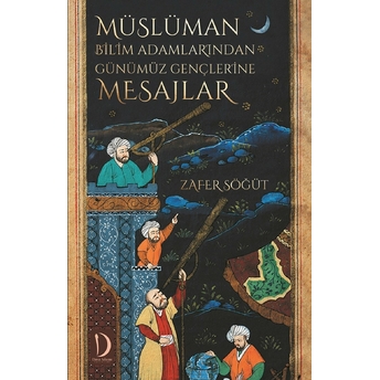 Müslüman Bilim Adamlarından Günümüz Gençlerine Mesajlar