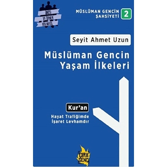 Müslüman Gencin Yaşam Ilkeleri Seyit Ahmet Uzun