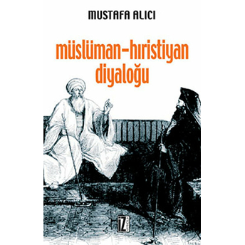 Müslüman Hristiyan Diyaloğu Mustafa Alıcı