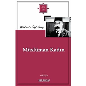 Müslüman Kadın - Mehmed Akif Ersoy