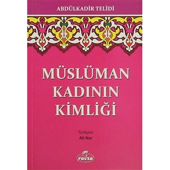 Müslüman Kadının Kimliği Abdülkadir Telidi