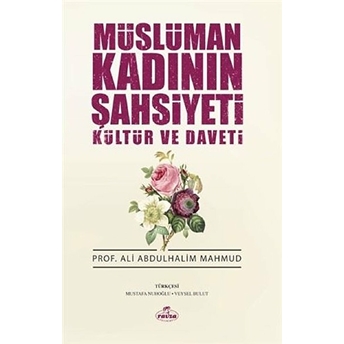 Müslüman Kadının Şahsiyeti Kültür Ve Daveti Ali Abdulhalim Mahmud