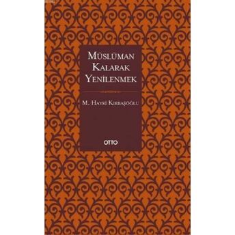 Müslüman Kalarak Yenilenmek M. Hayri Kırbaşoğlu