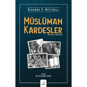 Müslüman Kardeşler;Kuruluş - Örgütlenme Richard P. Mitchell