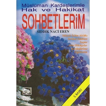 Müslüman Kardeşlerimle Hak Ve Hakikat Sohbetlerim Sıddık Naci Eren