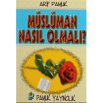 Müslüman Nasıl Olmalı? (Sohbet-018) Arif Pamuk