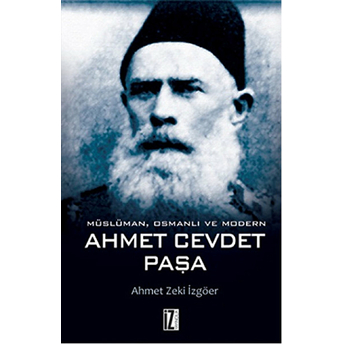 Müslüman, Osmanlı Ve Modern Ahmet Cevdet Paşa Ahmet Zeki Izgöer