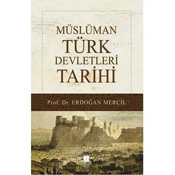 Müslüman Türk Devletleri Tarihi Erdoğan Merçil