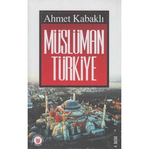 Müslüman Türkiye Ahmet Kabaklı