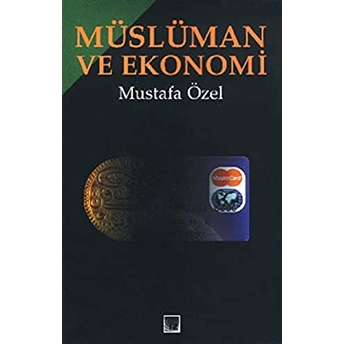 Müslüman Ve Ekonomi Ciltli Mustafa Özel