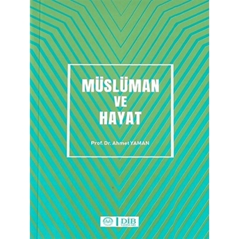 Müslüman Ve Hayat Ahmet Yaman