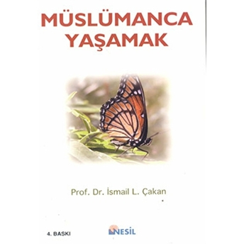 Müslümanca Yaşamak Ismail Lütfi Çakan