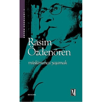 Müslümanca Yaşamak Rasim Özdenören