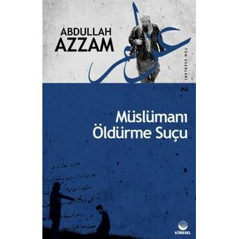 Müslümanı Öldürme Suçu Abdullah Azzam