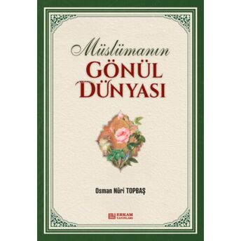 Müslümanın Gönül Dünyası Osman Nuri Topbaş