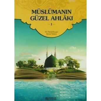 Müslümanın Güzel Ahlakı - 1 Kolektif