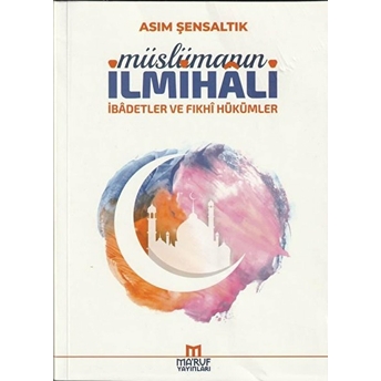 Müslümanın Ilmihali - Asım Şensaltık