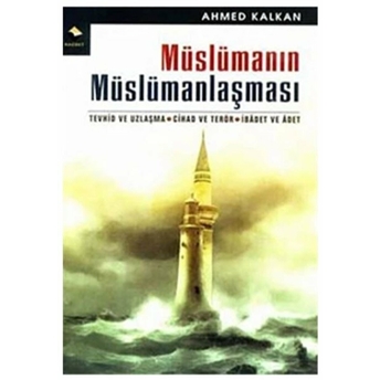 Müslümanın Müslümanlaşması Ahmed Kalkan