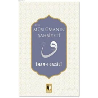 Müslümanın Şahsiyeti Imam-I Gazali