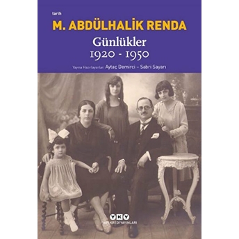 Mustafa Abdülhalik Renda - Günlükler 1920-1950 Aytaç Demirci - Sabri Sayarı