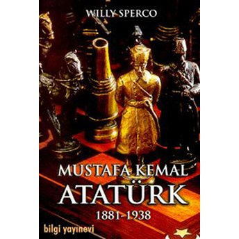 Mustafa Kemal Atatürk 1881-1938 Willy Sperco