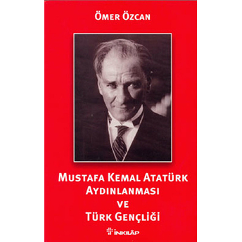 Mustafa Kemal Atatürk Aydınlanması Ve Türk Gençliği