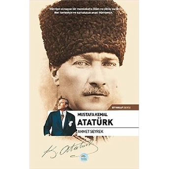 Mustafa Kemal Atatürk (Biyografi) Ahmet Seyrek