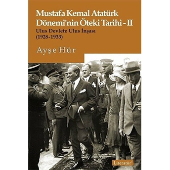 Mustafa Kemal Atatürk Dönemi’nin Öteki Tarihi 2 Ayşe Hür