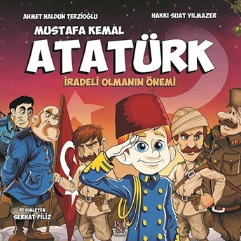 Mustafa Kemal Atatürk- Iradeli Olmanın Önemi Hakkı Suat Yılmazer