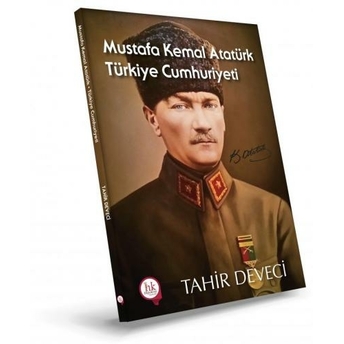 Mustafa Kemal Atatürk Türkiye Cumhuriyeti Tahir Deveci