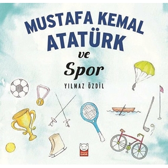 Mustafa Kemal Atatürk Ve Spor Yılmaz Özdil