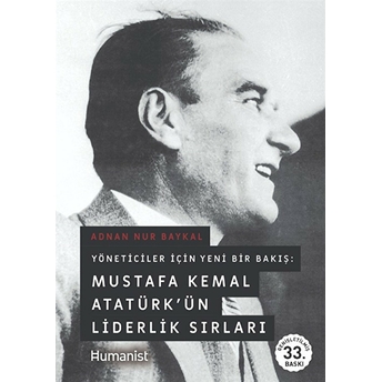 Mustafa Kemal Atatürkün Liderlik Sırları Adnan Nur Baykal