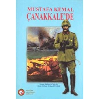 Mustafa Kemal Çanakkale'De Orhan Dündar