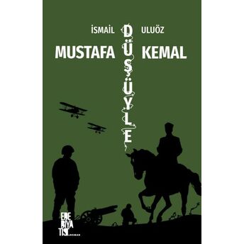 Mustafa Kemal Düşüyle Ismail Uluöz