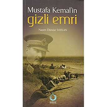 Mustafa Kemal’in Gizli Emri