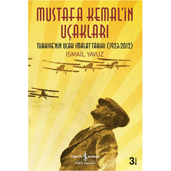 Mustafa Kemal’in Uçakları Ismail Yavuz