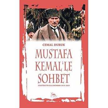 Mustafa Kemal’le Sohbet Cemal Duruk