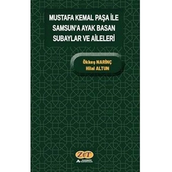 Mustafa Kemal Paşa Ile Samsun’a Ayak Basan Subaylar Ve Aileleri