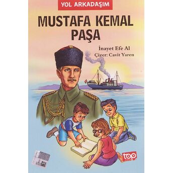 Mustafa Kemal Paşa - Yol Arkadaşım 3. Kitap Inayet Efe Al