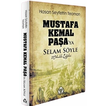 Mustafa Kemal Paşa'ya Selam Söyle - Mübadele Öyküleri