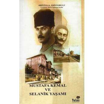 Mustafa Kemal Ve Selanik Yaşamı Hristos K. Hristodulu