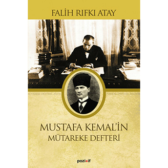 Mustafa Kemal'in Mütereke Defteri Falih Rıfkı Atay