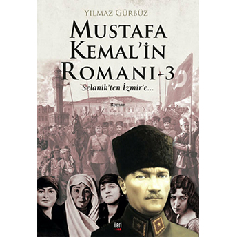 Mustafa Kemal'in Romanı 3 Yılmaz Gürbüz