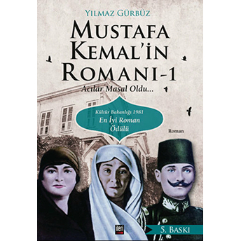 Mustafa Kemal'in Romanı Acılar Masal Oldu Yılmaz Gürbüz