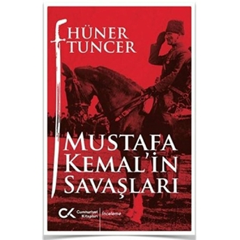 Mustafa Kemal'in Savaşları Hüner Tuncer