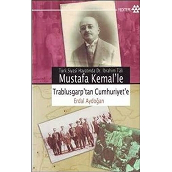 Mustafa Kemal'le Trablusgarp'tan Cumhuriyet'e Erdal Aydoğan