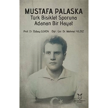 Mustafa Palaska Türk Bisiklet Sporuna Adanan Bir Hayat