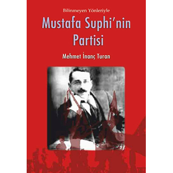 Mustafa Suphi’nin Partisi Mehmet Inanç Turan