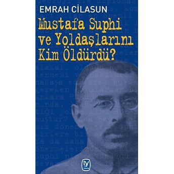 Mustafa Suphi Ve Yoldaşlarını Kim Öldürdü? Emrah Cilasun